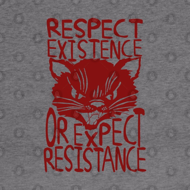 Respect Existence Or Expect Resistance - Sabo Tabby, Punk, Leftist, Socialist by SpaceDogLaika